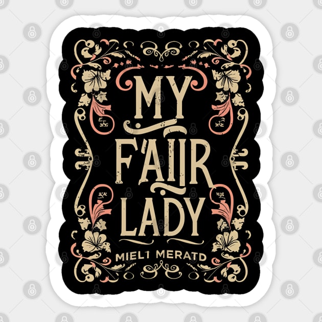 My fair lady Sticker by designfurry 